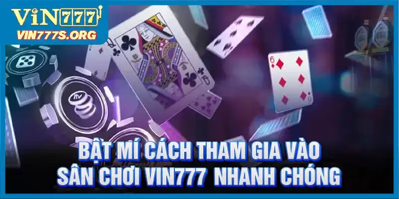 Quy trình tham gia cá cược tại VIN777 vô cùng đơn giản