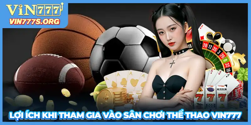 Lợi ích khi tham gia vào sân chơi thể thao VIN777