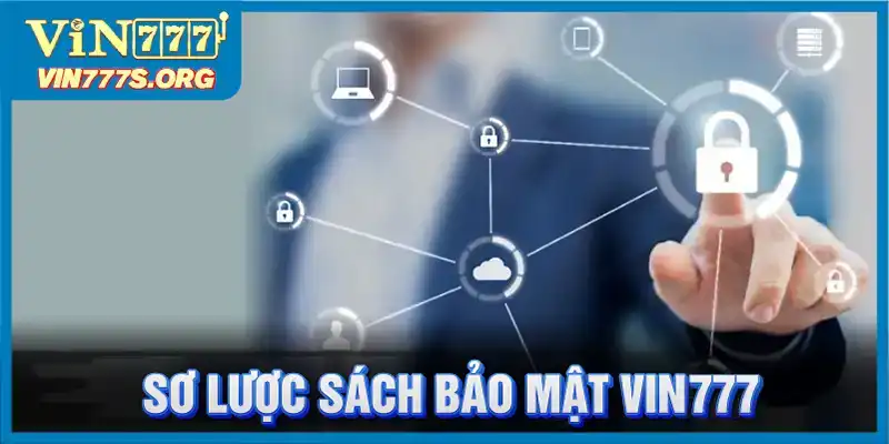 Sơ lược về chính sách bảo mật VIN777