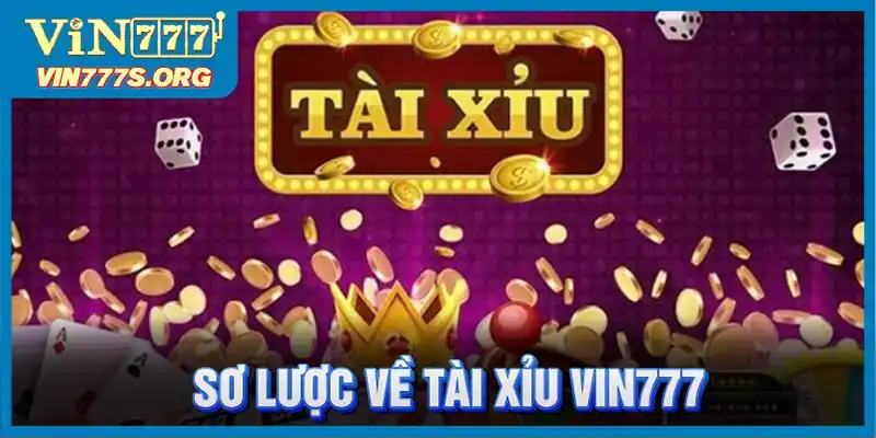 Sơ lược về trò chơi tài xỉu VIN777