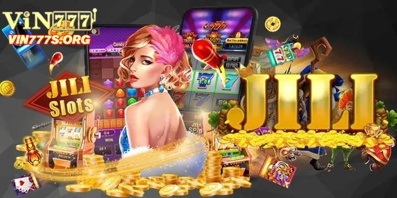 JILI Gaming: Kho Trò Chơi Siêu Hot Tại Nhà Cái VIN777