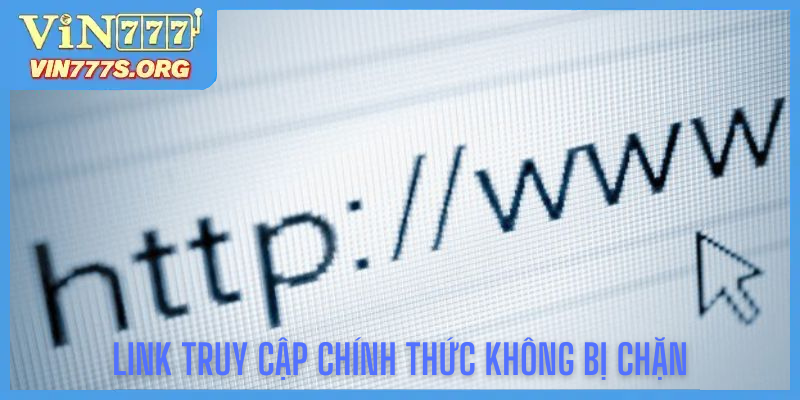 Link vào VIN777 không bị chặn mượt mà, không giật lag