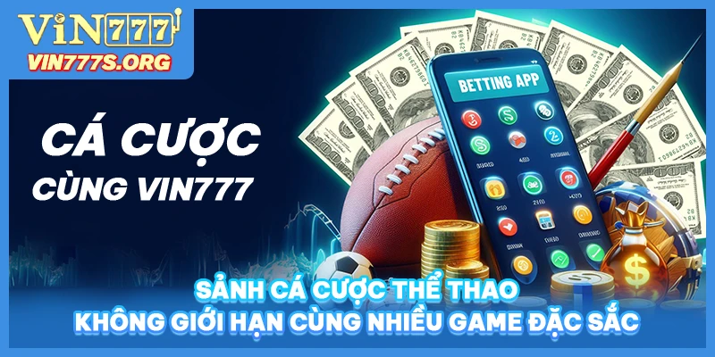 Sảnh cá cược thể thao không giới hạn cùng nhiều game đặc sắc